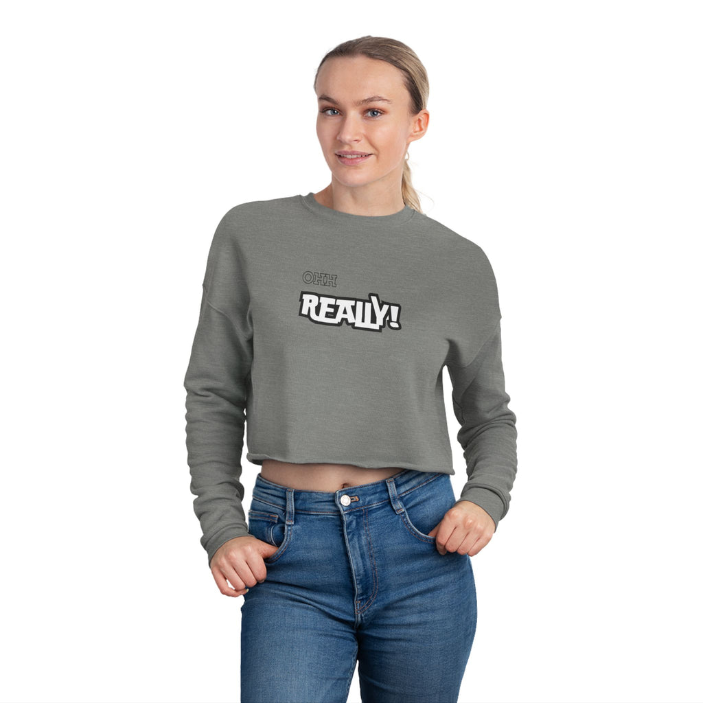Cropped Sweatshirt — Small 'Really!' Graphic Crop Top for Women
