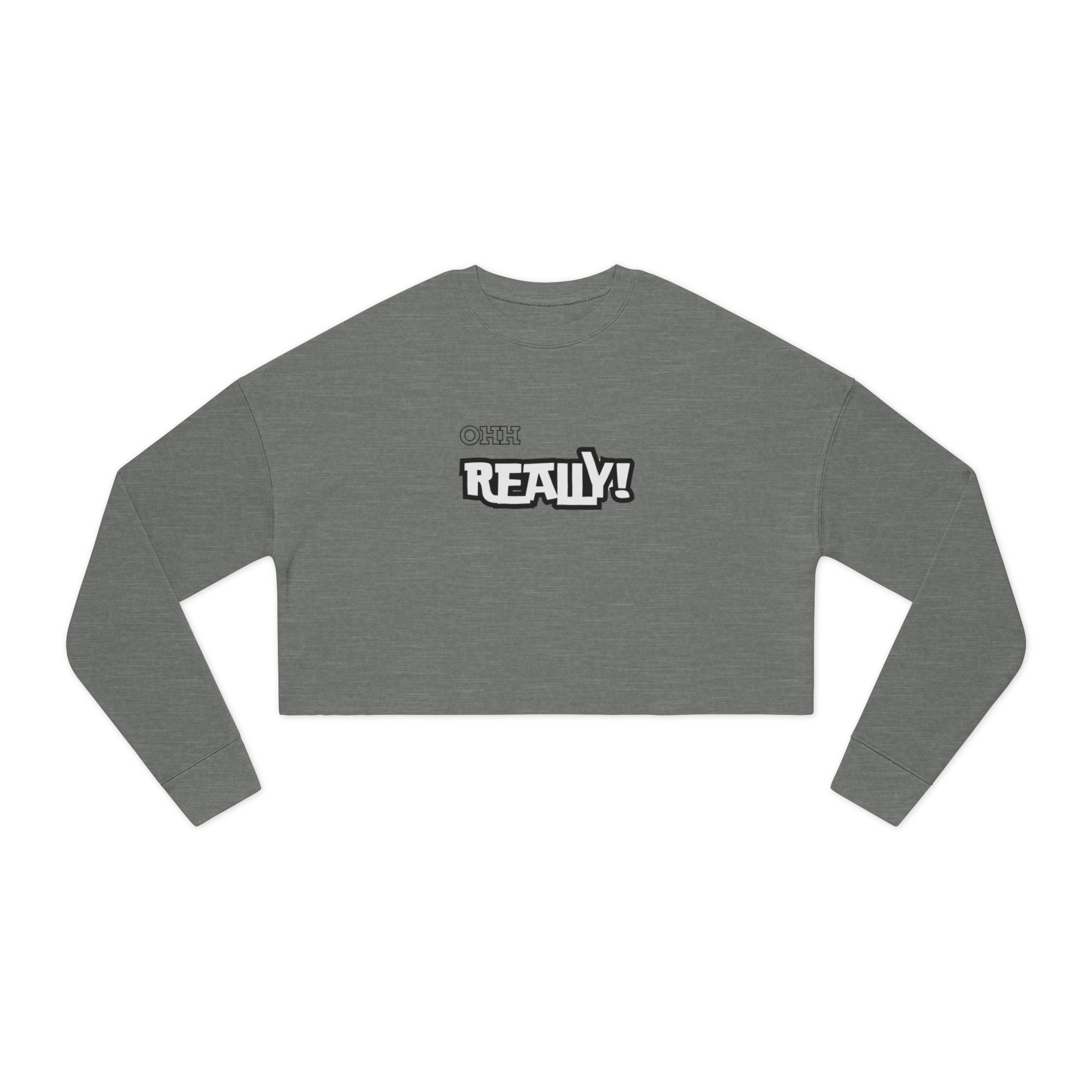 Cropped Sweatshirt — Small 'Really!' Graphic Crop Top for Women